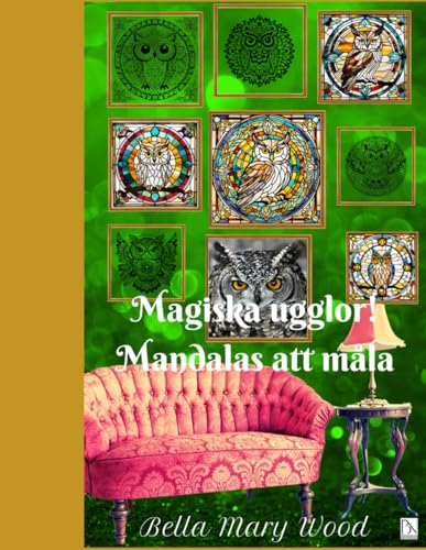 Magiska ugglor! Mandalas att måla: ugglor målarbok Magiska ugglor! Mandalas att måla: ugglor målarbok von Independently published