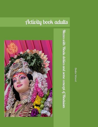 Mazes with Hindu deities and some concept of Hinduism: Activity book adults Mazes with Hindu deities and some concept of Hinduism: Activity book adults von Independently published