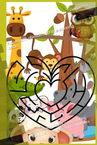 Mazes with animals and little coloring book for kids 3-5 years: An awesome mazes with coloring book that will keep your child busy Mazes with animals and little coloring book for kids 3-5 years: An awesome mazes with coloring book that will keep your child busy von Independently published