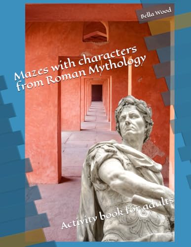 Mazes with characters from Roman Mythology: Activity book for adults Mazes with characters from Roman Mythology: Activity book for adults von Independently published