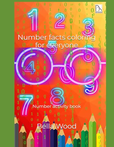 Number facts coloring book for everyone: Number activity book Number facts coloring book for everyone: Number activity book von Independently published