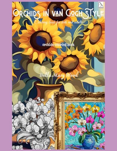 Orchids in van Gogh style Coloring book for kids and adults: Orchids coloring book Orchids in van Gogh style Coloring book for kids and adults: Orchids coloring book von Independently published