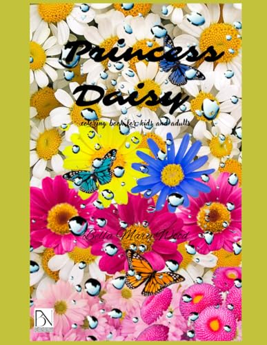 Princess Daisy coloring book for kids and adults: daisies coloring book Princess Daisy coloring book for kids and adults: daisies coloring book von Independently published