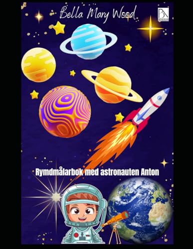 Rymdmålarbok med astronauten Anton: ut i rymden målarbok Rymdmålarbok med astronauten Anton: ut i rymden målarbok von Independently published