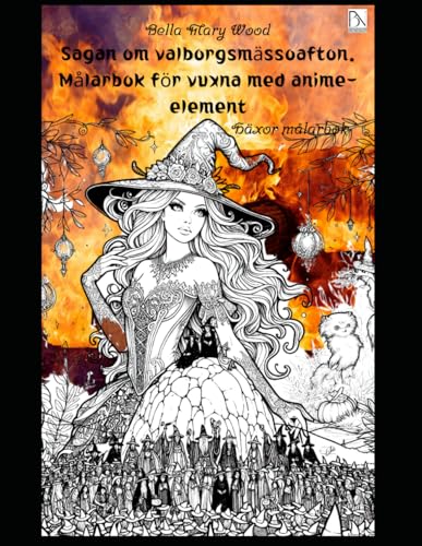 Sagan om valborgsmässoafton. Målarbok för vuxna med anime-element: Häxor målarbok Sagan om valborgsmässoafton. Målarbok för vuxna med anime-element: Häxor målarbok von Independently published