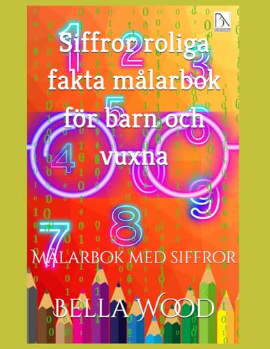 Siffror roliga fakta målarbok för barn och vuxna: Målarbok med siffror Siffror roliga fakta målarbok för barn och vuxna: Målarbok med siffror von Independently published