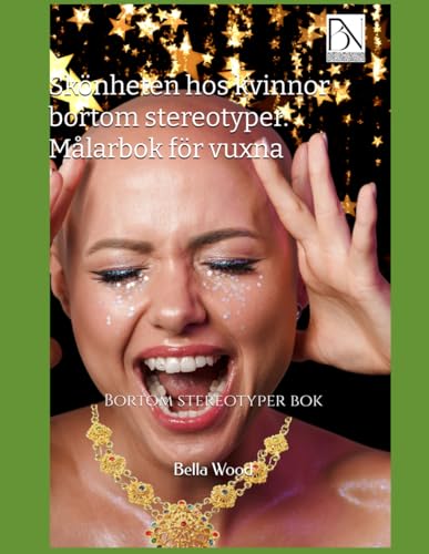Skönheten hos kvinnor bortom stereotyper. Målarbok för vuxna: Bortom stereotyper bok Skönheten hos kvinnor bortom stereotyper. Målarbok för vuxna: Bortom stereotyper bok von Independently published