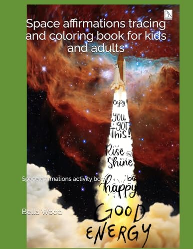 Space affirmations tracing and coloring book for kids and adults: Space affirmations activity book Space affirmations tracing and coloring book for kids and adults: Space affirmations activity book von Independently published
