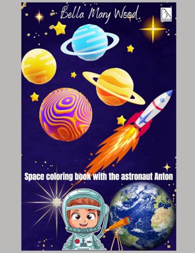 Space coloring book with the astronaut Anton: Space activity book for kids and adults Space coloring book with the astronaut Anton: Space activity book for kids and adults von Independently published
