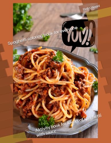 Spaghetti coloring book for everyone: Aktivity book for lovers of spaghetti with sauce Spaghetti coloring book for everyone: Aktivity book for lovers of spaghetti with sauce von Independently published