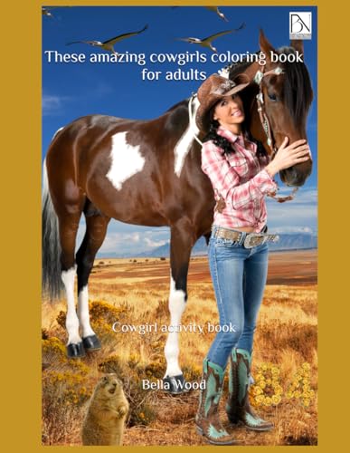 These amazing cowgirls coloring book for adults: Cowgirl activity book These amazing cowgirls coloring book for adults: Cowgirl activity book von Independently published