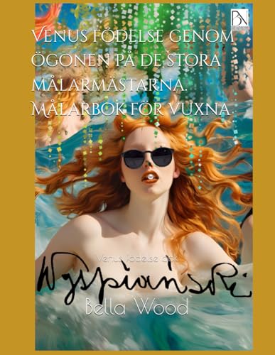 Venus födelse genom ögonen på de stora målarmästarna. Målarbok för vuxna: Venus födelse bok Venus födelse genom ögonen på de stora målarmästarna. Målarbok för vuxna: Venus födelse bok von Independently published