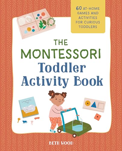The Montessori Toddler Activity Book: 60 At-Home Games and Activities for Curious Toddlers von Callisto Kids