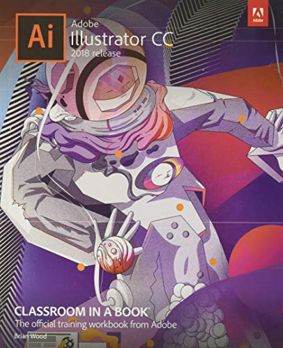 Adobe Illustrator CC Classroom in a Book 2018: 2018 release