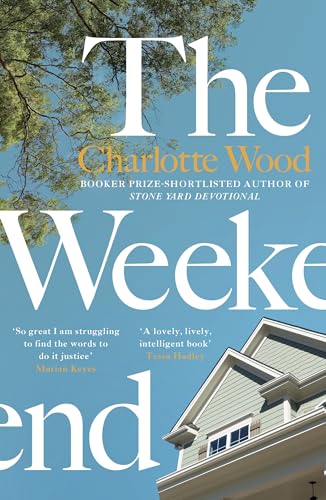 The Weekend: An unforgettable story of female friendship by the bestselling author of the Booker Prize-shortlisted Stone Yard Devotional