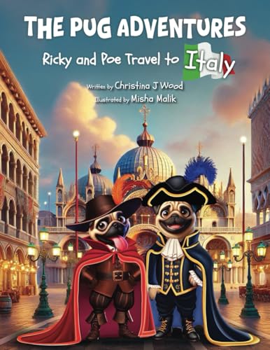 The Pug Adventures: Ricky and Poe Travel to Italy The Pug Adventures: Ricky and Poe Travel to Italy von Miriam Laundry Publishing