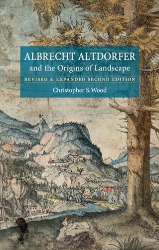 Albrecht Altdorfer and the Origins of Landscape