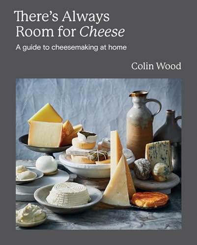 There's Always Room for Cheese: A Guide to Cheesemaking von Hardie Grant Books