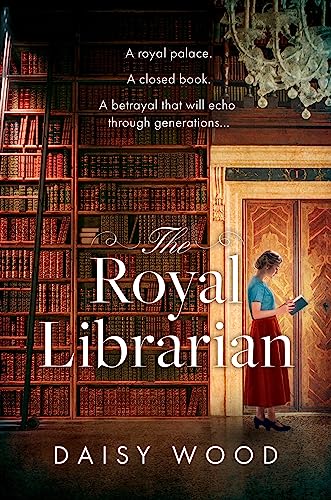 The Royal Librarian: from an exciting new voice in historical fiction comes a gripping and emotional royal novel The Royal Librarian: from an exciting new voice in historical fiction comes a gripping and emotional royal novel