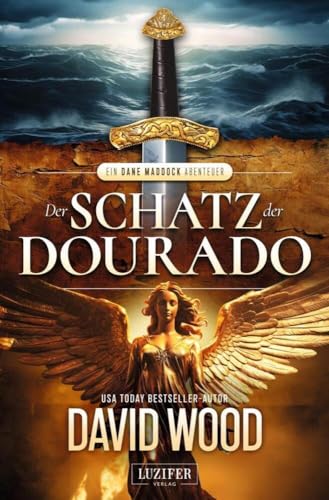 DER SCHATZ DER DOURADO (ein Dane Maddock Abenteuer 2): Thriller, Abenteuer
