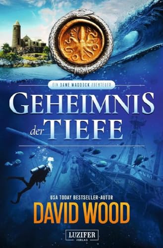 GEHEIMNIS DER TIEFE (ein Dane Maddock Abenteuer): Thriller, Abenteuer