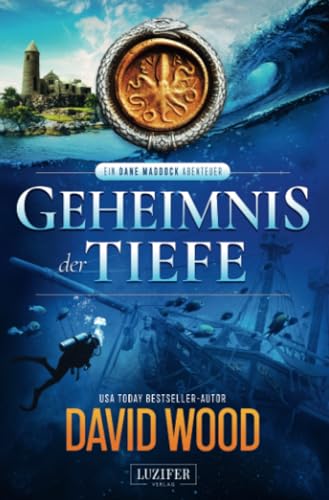 GEHEIMNIS DER TIEFE (ein Dane Maddock Abenteuer): Thriller, Abenteuer von Luzifer-Verlag