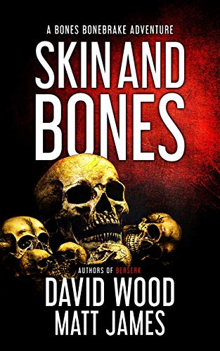 Skin and Bones: A Bones Bonebrake Adventure (Bones Bonebrake Adventures, Band 3)
