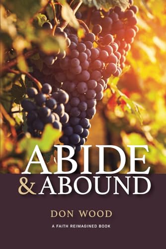 Abide & Abound (Faith Re-Imagined) von Independently published