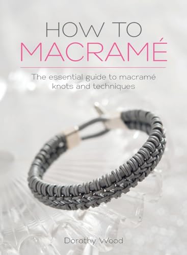 How to Macrame: The essential guide to macrame knots and techniques von David & Charles