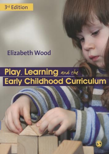 Play, Learning and the Early Childhood Curriculum von Sage Publications