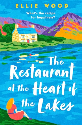 The Restaurant at the Heart of the Lakes: Escape to the Lake District with the most uplifting novel of 2024 von HarperNorth