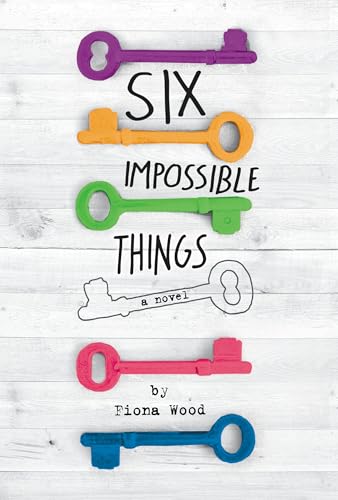 Six Impossible Things: A novel von Poppy