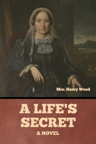 A Life's Secret: A Novel von Bibliotech Press