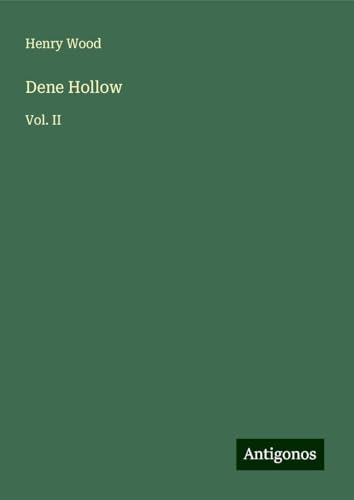 Dene Hollow: Vol. II Dene Hollow: Vol. II von Antigonos Verlag