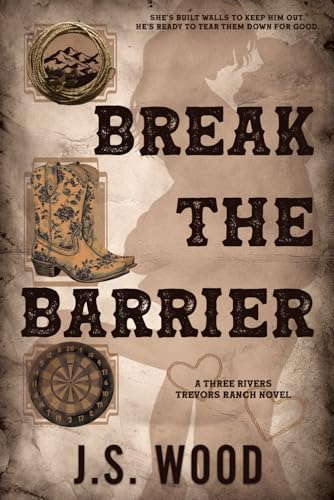 Break the Barrier: A Contemporary Friends to Lovers Western Romance Novel (Three Rivers Trevors Ranch, Band 2) von Love N. Books Press