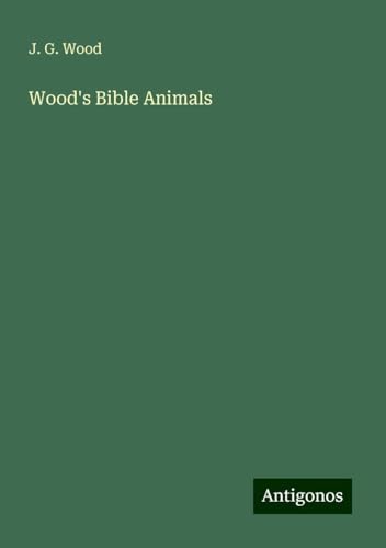 Wood's Bible Animals von Antigonos Verlag