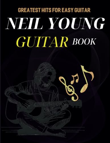 Neil Young Guitar Book: Greatest hits for Easy Guitar
