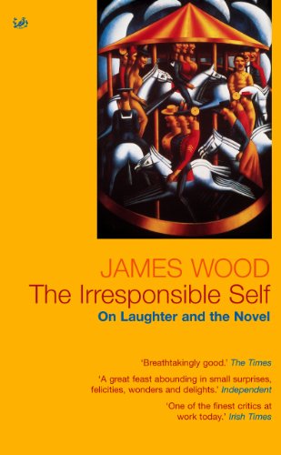 The Irresponsible Self: On Laughter and the Novel The Irresponsible Self: On Laughter and the Novel von Pimlico