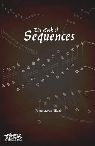 The Book of Sequences (ShredMentor Guides)