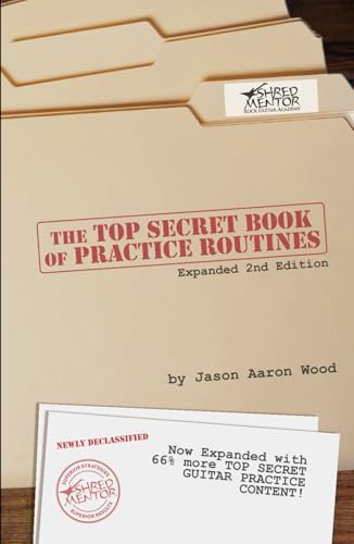 The Top Secret Book of Practice Routines (ShredMentor Guides)