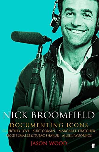 Nick Broomfield: Adventures in the Documentary Trade von Faber & Faber