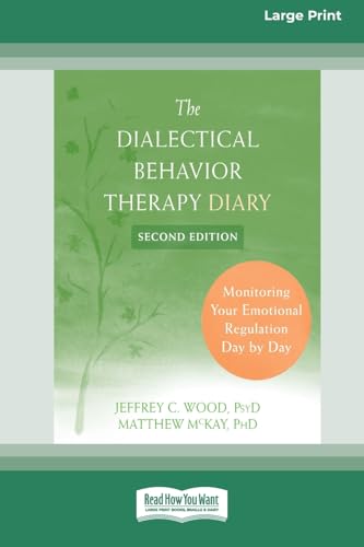 Dialectical Behavior Therapy Diary: Monitoring Your Emotional Regulation Day by Day (16pt Large Print Format) von ReadHowYouWant
