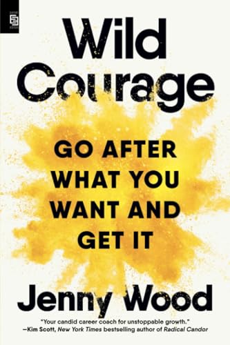 Wild Courage (EXP): Go After What You Want and Get It von Penguin Publishing Group