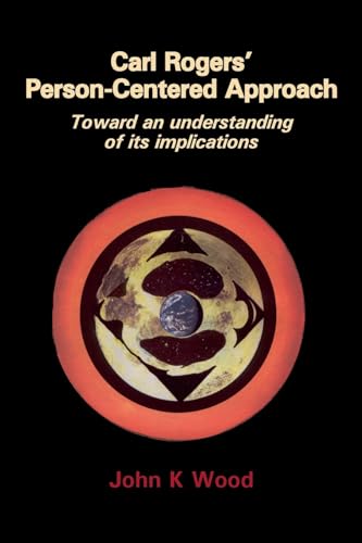 Carl Rogers' Person-Centered Approach: Toward an Understanding of Its Implications von PCCS Books