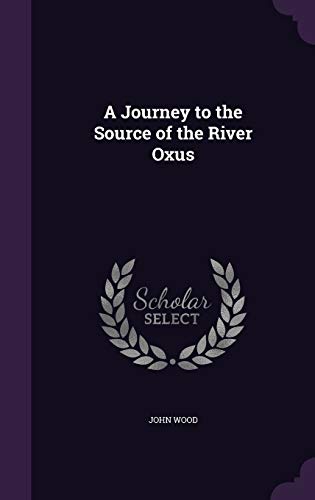 A Journey to the Source of the River Oxus