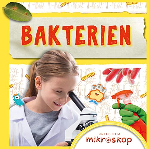 Bakterien: Unter dem Mikroskop von Ars Scribendi Verlag