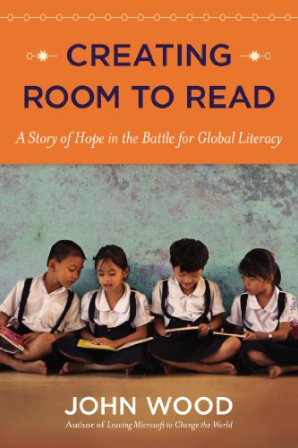 Creating Room to Read: A Story of Hope in the Battle for Global Literacy