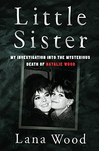 Little Sister: My Investigation into the Mysterious Death of Natalie Wood von Harper Collins Publ. USA