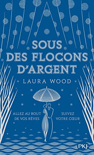 Sous des flocons d'argent: Allez au bout de vos rêves. Suivez votre coeur von POCKET JEUNESSE