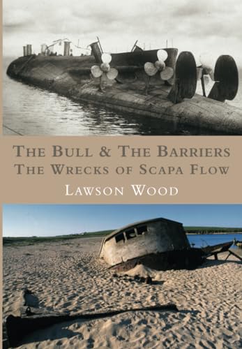 The Bull & the Barrier: The Wrecks of Scapa Flow